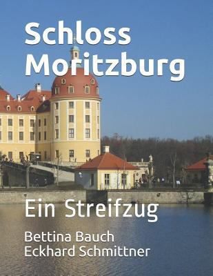 Schloss Moritzburg: Ein Streifzug [German] 1798556618 Book Cover