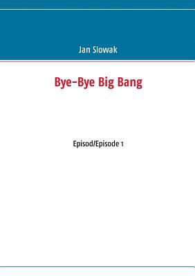 Bye-Bye Big Bang: Episod/Episode 1 [Swedish] 9174635271 Book Cover