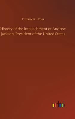 History of the Impeachment of Andrew Jackson, P... [German] 3732666506 Book Cover