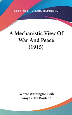 A Mechanistic View Of War And Peace (1915) 1436628830 Book Cover