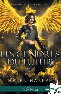Les cendres du futur: Emma Bellamy, aimant à pr... [French] B0FPQDN1RB Book Cover
