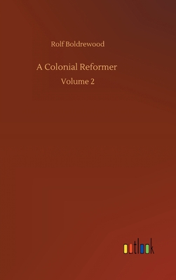 A Colonial Reformer: Volume 2 3752406682 Book Cover