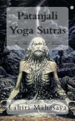 Patanjali Yoga Sutras: In The Light of Kriya 149748975X Book Cover