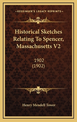 Historical Sketches Relating To Spencer, Massac... 116651658X Book Cover