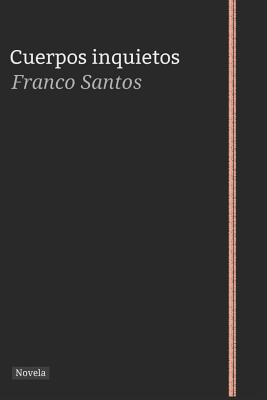 Cuerpos inquietos [Spanish] 1093526718 Book Cover