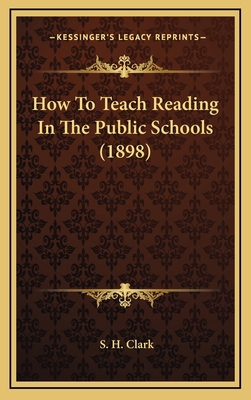 How to Teach Reading in the Public Schools (1898) 1164339885 Book Cover