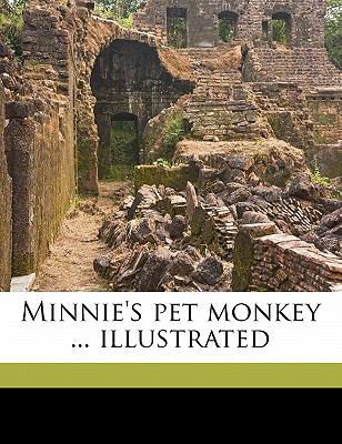 Minnie's Pet Monkey ... Illustrated 1171761481 Book Cover