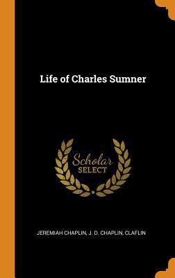Life of Charles Sumner 0353163538 Book Cover