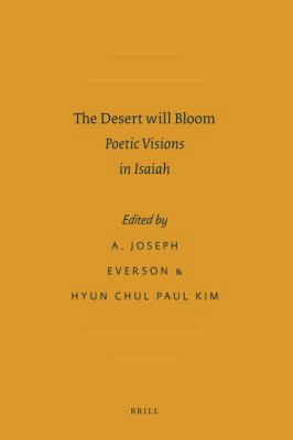 The Desert Will Bloom: Poetic Visions in Isaiah 9004169261 Book Cover
