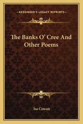 The Banks O' Cree And Other Poems 1163265772 Book Cover