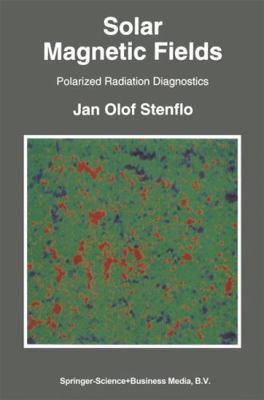 Solar Magnetic Fields: Polarized Radiation Diag... 0792327934 Book Cover