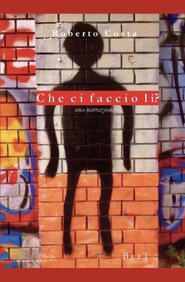 Che ci faccio lì? [Italian] 3038411663 Book Cover