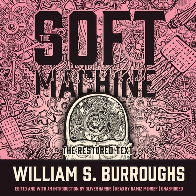 The Soft Machine: The Restored Text 1504714334 Book Cover