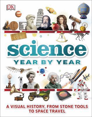 Science Year by Year: A visual history, from st... 024121226X Book Cover