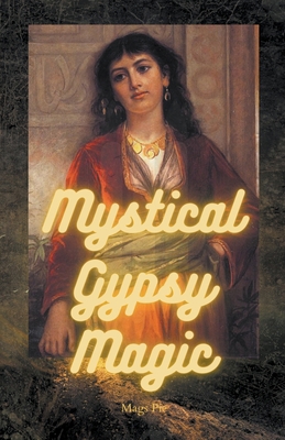 Mystical Gypsy Magic B0CJ5ZQKMN Book Cover