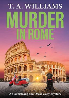 Murder in Rome (An Armstrong and Oscar Cozy Mys... 1837031479 Book Cover