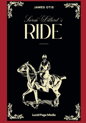 Sarah Dillard's Ride: A Story of the Carolinas ... 3691047637 Book Cover