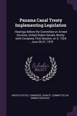 Panama Canal Treaty Implementing Legislation: H... 1378128567 Book Cover