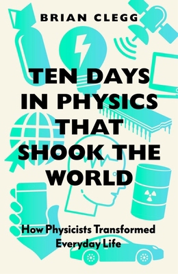 Ten Days in Physics That Shook the World: How P... 1785788345 Book Cover