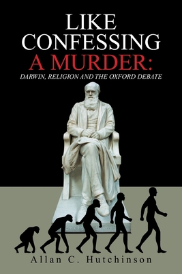 Like Confessing a Murder: Darwin, Religion and ... 1664175334 Book Cover