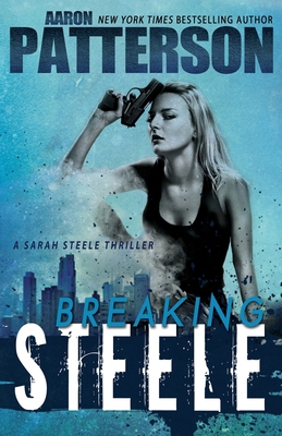 Breaking Steele (A Sarah Steele Thriller) 0615654916 Book Cover