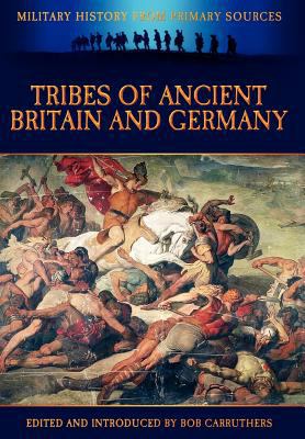 Tribes of Ancient Britain and Germany 1781581533 Book Cover