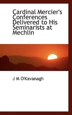 Cardinal Mercier's Conferences Delivered to His... 1113966351 Book Cover