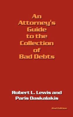 An Attorney's Guide to the Collection of Bad De... 1434336182 Book Cover