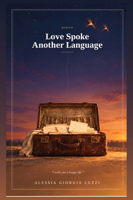 Love Spoke Another Language B0HLY5N1DF Book Cover