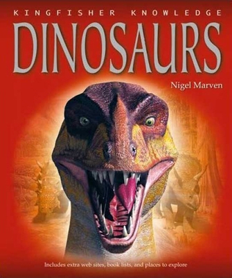 Kingfisher Knowledge: Dinosaurs: A tour of the ... 0753461021 Book Cover