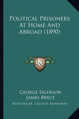 Political Prisoners At Home And Abroad (1890) 1166979172 Book Cover