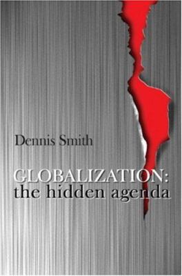 Globalization: The Hidden Agenda 0745617026 Book Cover