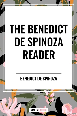 The Benedict de Spinoza Reader B0DC1PTQCZ Book Cover