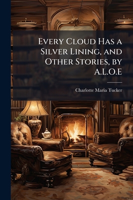 Every Cloud Has a Silver Lining, and Other Stor... 1149176148 Book Cover