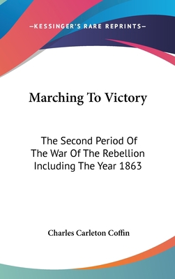 Marching To Victory: The Second Period Of The W... 0548236852 Book Cover