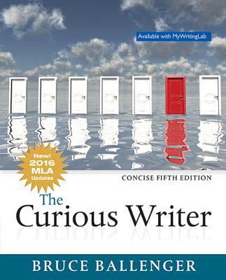 Curious Writer, The, MLA Update, Concise Edition 0134679393 Book Cover