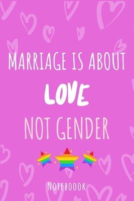 Marriage is about love not gender: a5 notebook,... 1702609200 Book Cover