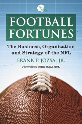 Football Fortunes: The Business, Organization a... 0786446412 Book Cover