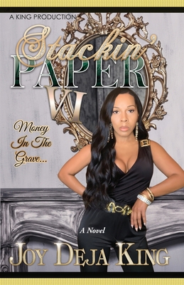 Stackin' Paper Part 6...: Money In The Grave 1942217536 Book Cover
