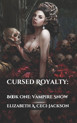 Cursed Royalty: : Book One: Vampire Snow B08FP9P1XG Book Cover