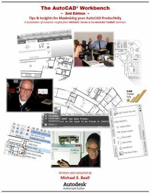 AutoCAD Workbench, 2nd Edition : Tips and Insights for Maximizing Your AutoCAD Productivity