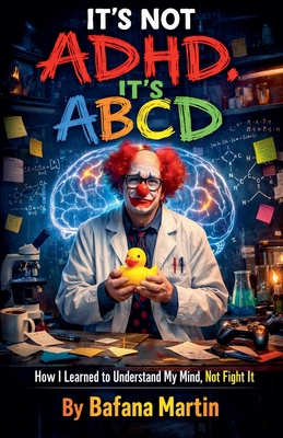 It's Not ADHD, It's ABCD B0GYTRFHRK Book Cover