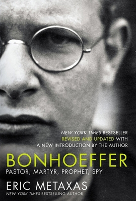 Bonhoeffer: Pastor, Martyr, Prophet, Spy 1400226465 Book Cover