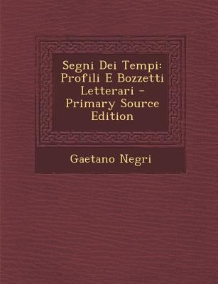 Segni Dei Tempi: Profili E Bozzetti Letterari [Italian] 1287461301 Book Cover