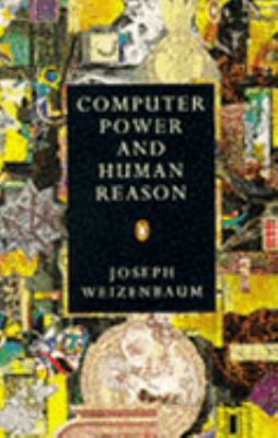 Computer Power and Human Reason (Penguin Science) 0140179119 Book Cover