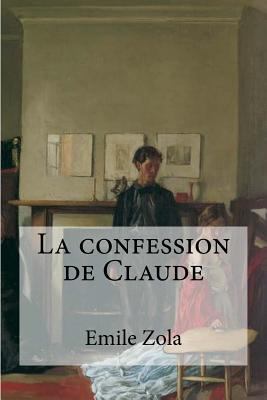 La confession de Claude [French] 1532921942 Book Cover