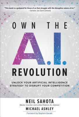 Own the A.I. Revolution: Unlock Your Artificial... 1260458377 Book Cover