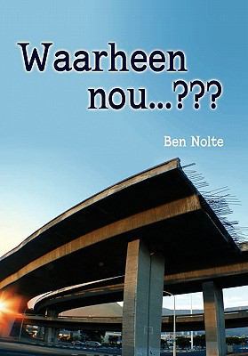 Waarheen nou . . . [Afrikaans] 1456829564 Book Cover