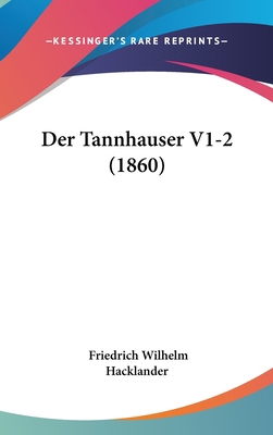 Der Tannhauser V1-2 (1860) [German] 1160976627 Book Cover