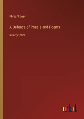 A Defence of Poesie and Poems: in large print 3368315722 Book Cover